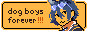 Dog boys forever!