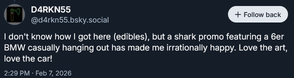 I don't know how I got here (edibles), but a shark promo featuring a 6er BMW casually hanging out has made me irrationally happy. Love the art, love the car!